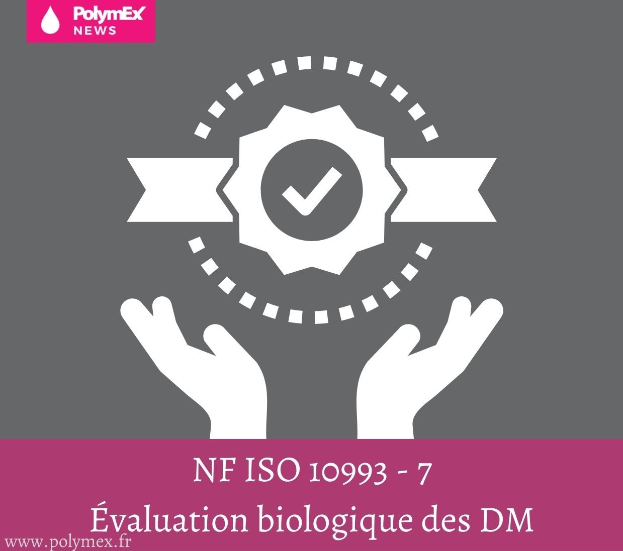 ÉVALUATION BIOLOGIQUE DES DM - NORME NF EN ISO 10993-7